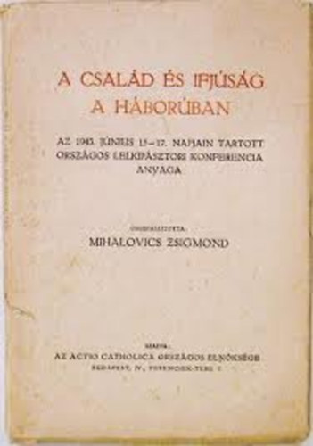 Mihalovics Zsigmond - A csald s ifjsg a hborban