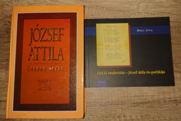 Jzsef Attila, Bkay Antal - 2 knyv: Jzsef Attila szzes versei + Lra s modernits - Jzsef Attila n-potikja