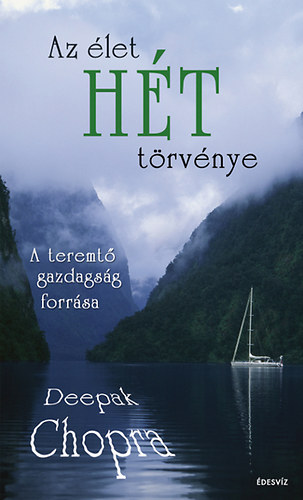 Deepak Chopra - Az élet hét törvénye