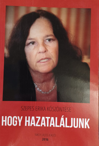 Hogy hazataláljunk - Szepes Erika köszöntése