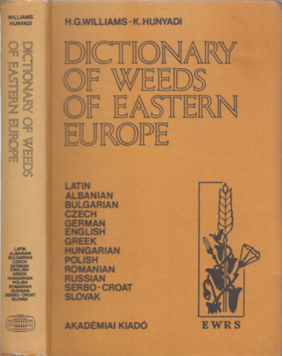 H.G.Williams, K.Hunyadi - Dictionary of Weeds of Eastern Europe
