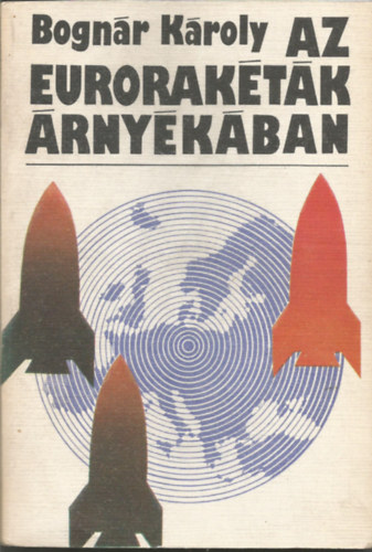 Bogn�r K�roly - Az eurorak�t�k �rny�k�ban