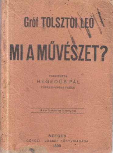 gr�f Tolsztoj Le� - Mi a m�v�szet?