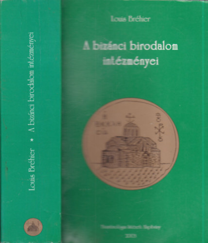 Louis Br�hier - A biz�nci birodalom int�zm�nyei