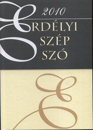 Fekete Vince (Szerk.), Lvtei Lzr Lszl (Szerk.) - Erdlyi szp sz - 2010