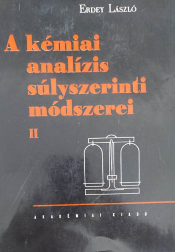 Erdey Lszl - A kmiai analzis slyszerinti mdszerei II.