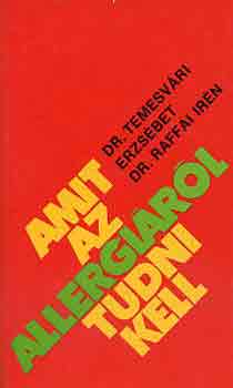 Dr. Temesvári E.-Dr. Raffai I. - Amit az allergiáról tudni kell