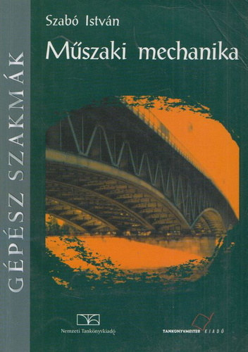 Szab� Istv�n - M�szaki mechanika