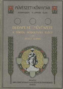 Divald Kornl - Budapest mvszete a trk hdoltsg eltt