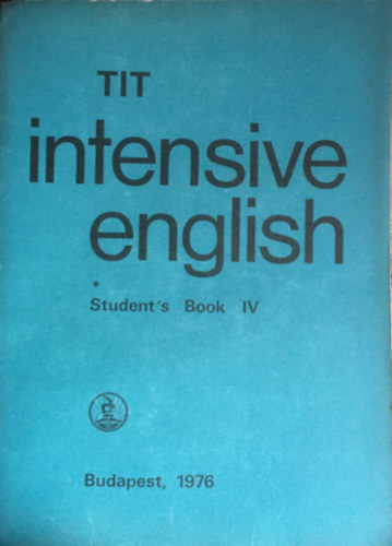 Inkei; K�d�rn�; Lengyel; N�dasdy; Nemes - TIT Intensive English - Student's Book IV