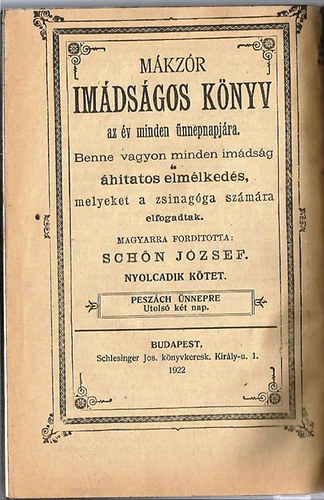 Schn Jzsef (ford.) - Mkzr Imdsgos knyv az v minden nnepnapjra. 8. ktet. Peszch-nnep utols napjira