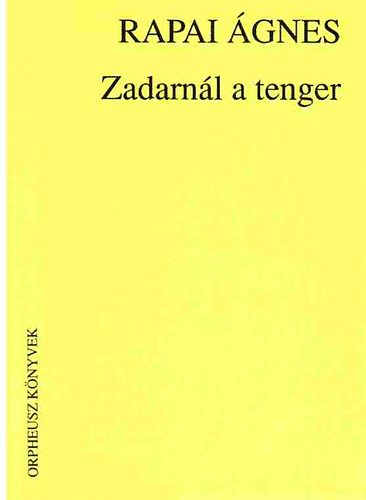 Rapai �gnes - Zadarn�l a tenger