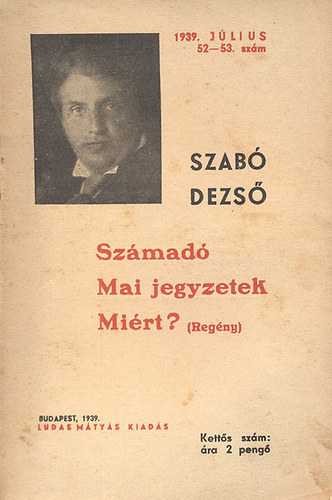 Szab� Dezs� - Sz�mad� - Mai jegyzetek - Mi�rt? (reg�ny) (Ludas M�ty�s F�zetek 52-53.)