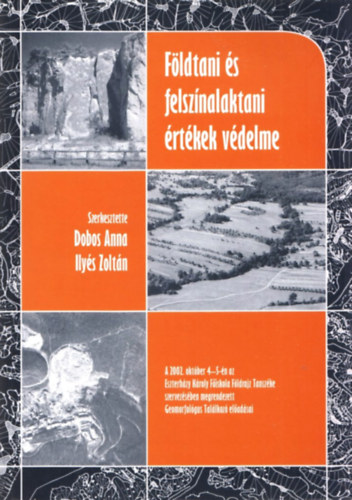 Dobos Anna (szerk.), Ilys Zoltn (szerk.) - Fldtani s felsznalaktani rtkek vdelme