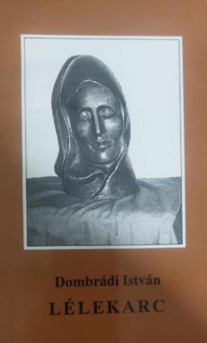 Dombrádi István - Lélekarc