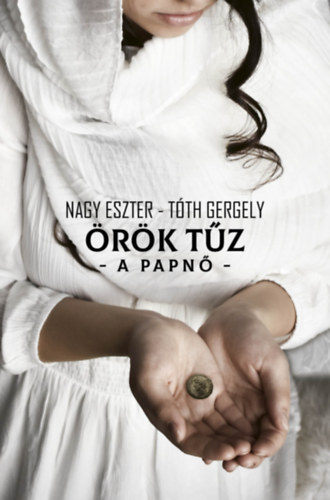 Nagy Eszter, Tth Gergely - rk Tz - A papn