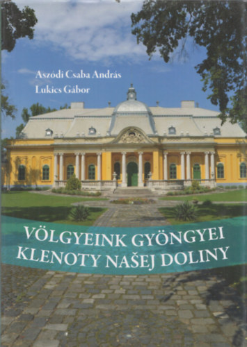 Aszdi Csaba Andrs, Lukics Gbor - Vlgyeink gyngyei (magyar-szlovk nyelv)
