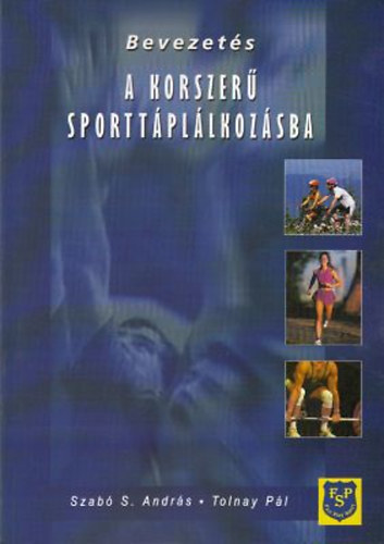 Szab S. Andrs; Tolnay Pl - Bevezets a korszer sporttpllkozsba