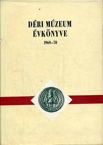 Dank� Imre (szerk.) - D�ri M�zeum �vk�nyve 1969-70