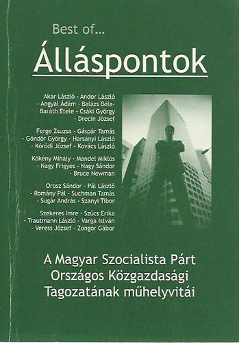 Andor L�szl� (szerk.) - Best of �ll�spontok - A Magyar Szocialista P�rt Orsz�gos K�zgazdas�gi Tagozat�nak m�helyvit�i
