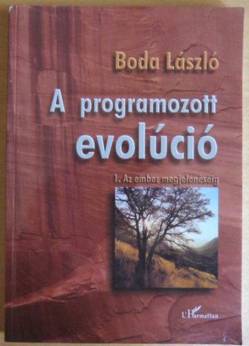 Boda László - A programozott evolúció I. (Az ember megjelenéséig)