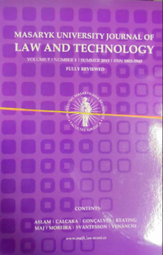 Aslam, Calcara, Gonclaves, Keating, Maj, Moreira, Svantesson, Venancio, Ballard, Bezkov, Bogdan, Kosck, Savelka, Macdonald, Gniewek, Bora, Giurgiu, Sandru, Siserman, Aslam - 3 db masaryk University Journal of Law and Technology knyv: - 7/1/2013 - 7/2/2013 - 7/1/2013