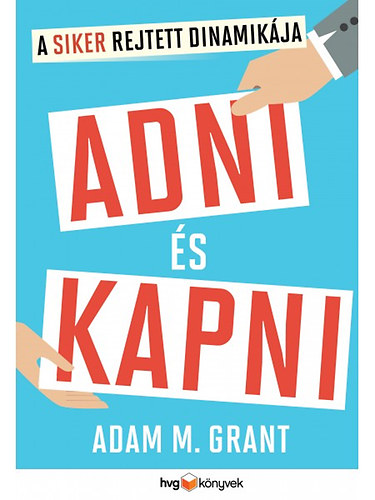 Adam M. Grant - Adni és kapni