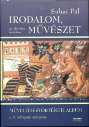Suhai Pl - Irodalom, mvszet az alterits korban
