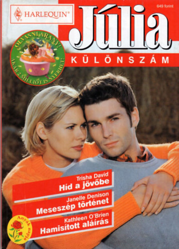 Trisha David, Janelle Denison, Kathleen O'brien - Jlia klnszm 2001/2. Hd a jvbe, Meseszp trtnet, Hamistott alrs