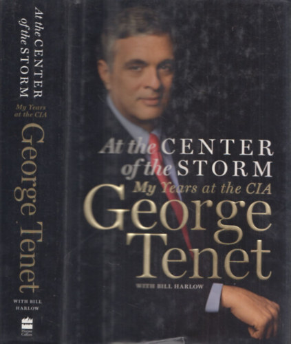 Tenet, George; Harlow, Bill - At the Center of the Storm