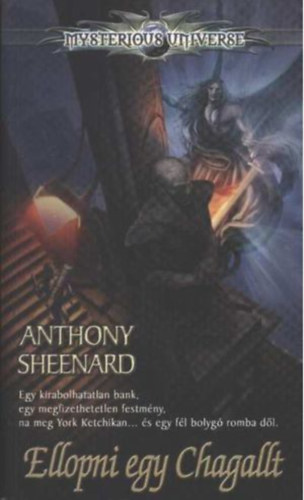 Anthony Sheenard - Ellopni egy Chagallt (Mysterious Universe)