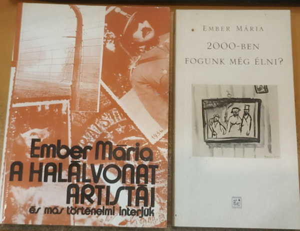 Ember Mária - 2 db Ember Mária: 2000-ben fogunk még élni? + A halálvonat artistái és más történelmi interjúk