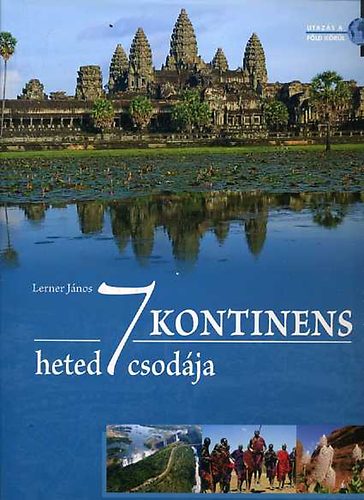 Lerner János - 7 kontinens hetedhét csodája