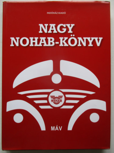 Boros P�ter, Fejes Antal, Gayer M�rk, B�rdos Imre, Horv�th �kos, Jo� Ferenc, Dr. Kov�cs J�zsef, Mucsi Barnab�s, Nagy Tam�s, Nov�k Andr�s, �nody Mikl�s, Rem�nyi Gyula, T.h�mori Ferenc - Nagy Nohab-k�nyv