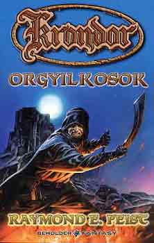Raymond E. Feist - Krondor: Orgyilkosok