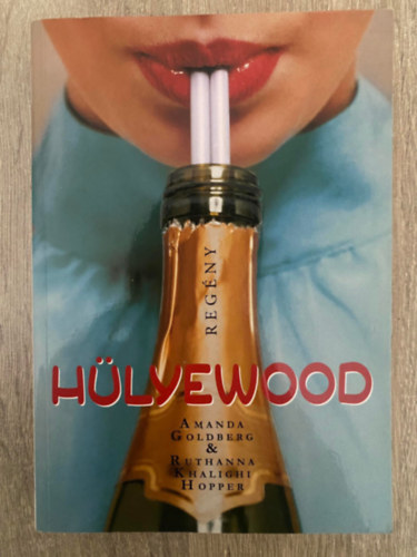 Amanda Goldberg, Ruthanna Khaligi Hopper, Szerk.: Gyetvai Nikolett, Ford.: Kecsks Eszter - Hlyewood - Sajt kppel (Kecsks Eszter fordtsa)