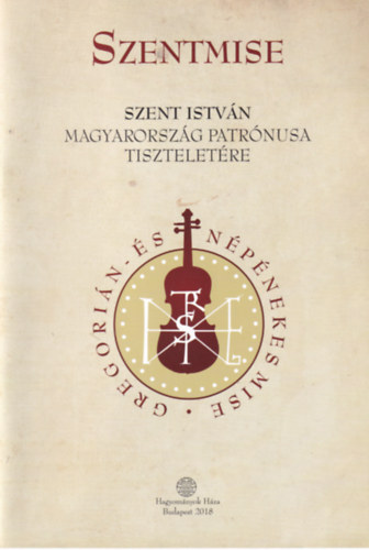 Juhász Katalin - Szentmise - Szent István Magyarország patrónusa tiszteletére