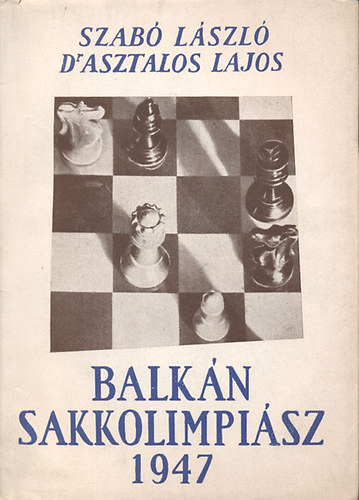 Szab Lszl-Asztalos Lajos - Balkn sakkolimpisz 1947