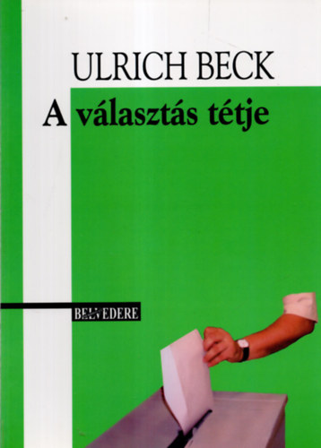 Ulrich Beck - A választás tétje