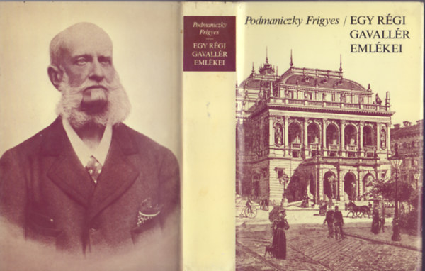 Podmaniczky Frigyes, Szerkesztette Steinert gota - Egy rgi gavallr emlkei (Vlogats a napltredkekbl 1824-1887)
