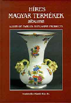 Vida Emil, Gerse László - Híres magyar termékek albuma (magyar, angol)