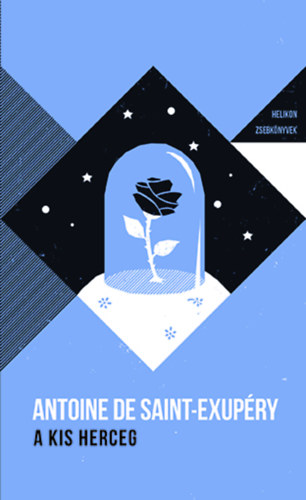 Antoine de Saint-Exupry - A kis herceg