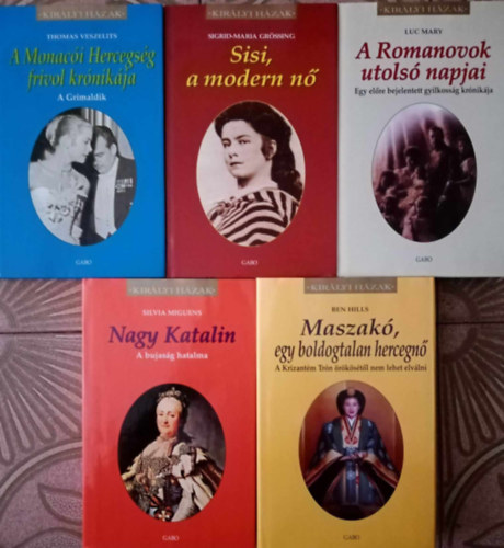 Thomas Veszelits, Sigrid-Maria Grssing, Luc Mary, Silvia Miguens, Ben Hills - Kirlyhzak sorozat knyvcsomag (5db) A Monaci hercegsg frivol krnikja - A Grimaldik / Sisi, a modern n / A Romanovok utols napjai - Egy elre bejelentett gyilkossg krnikja / Nagy Katalin- A bujasg hatalma / Maszak, egy bold