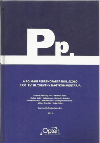 Osztovits Andrs (szerk.) - Pp. - A polgri perrendtartsrl szl 1952. vi III. trvny nagykommentrja