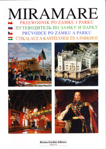 Miramare - útikalauz a kastélyhoz és a parkhoz (lengyel-orosz-cseh-magyar nyelvű)