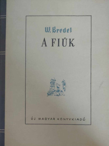 Willi Bredel - A fi�k