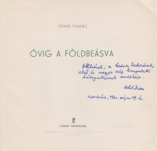 Feh�r Ferenc - �vig a f�ldbe�sva