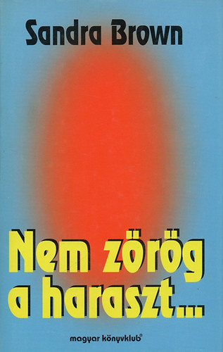 Sandra Brown - Nem zrg a haraszt...