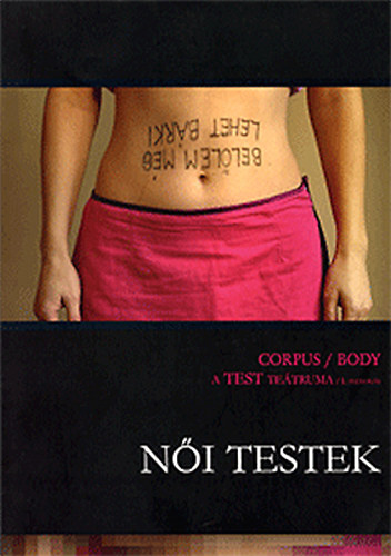 Tth G. Pter (szerk.) - Ni testek - Corpus / Body - A test tetruma I. felvons