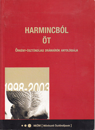 Radnti Zsuzsa (szerk.) - Harmincbl t (rkny-sztndjas drmark antolgija)